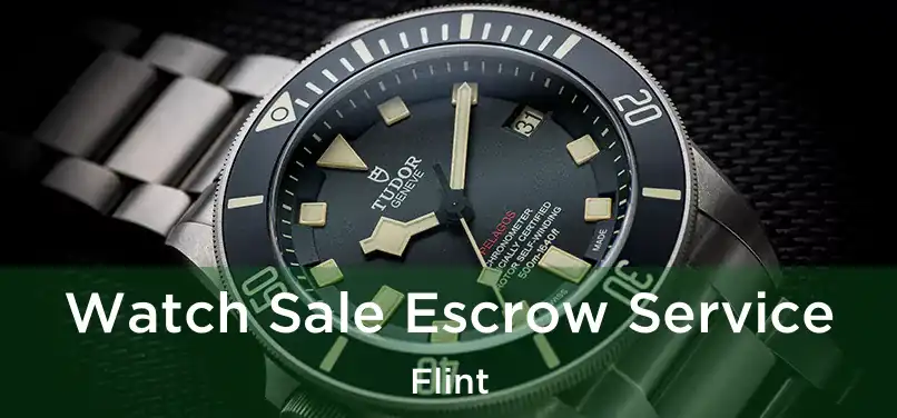 Watch Sale Escrow Service Flint